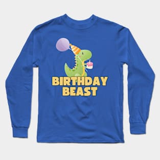 Birthday Beast Long Sleeve T-Shirt